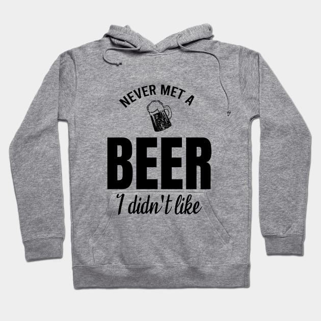 Never met a beer I didn't like, beer lover gifts Hoodie by cypryanus